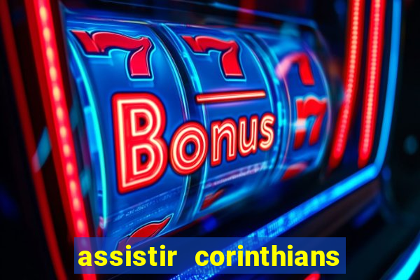 assistir corinthians e palmeiras futemax